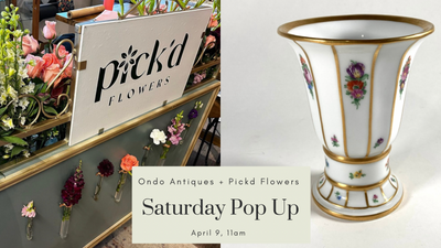 Ondo Antiques + Pickd Flowers Saturday Pop Up