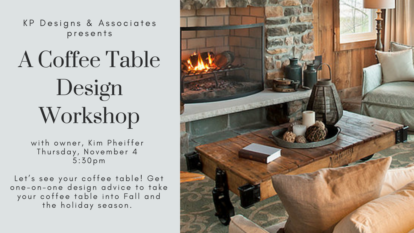Coffee Table Design Evening with Interior Designer, Kim Pheiffer