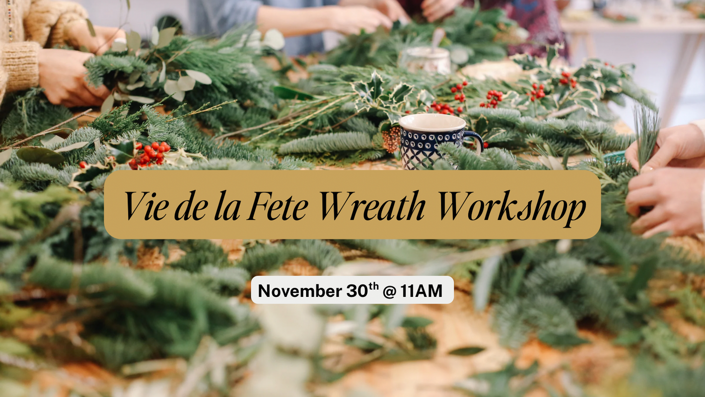 Vie de la Fete Wreath Workshop