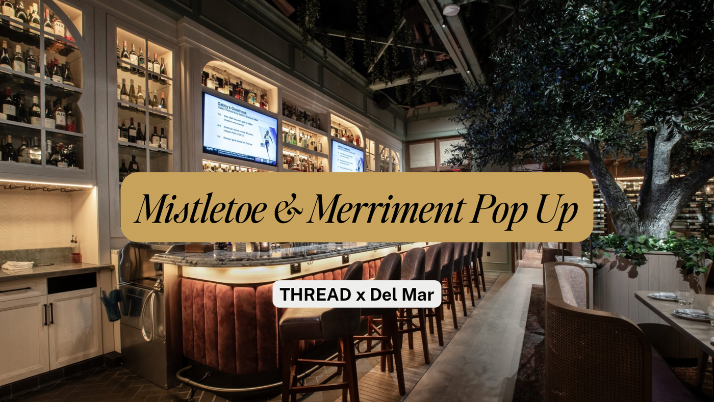 Mistletoe & Merriment Pop Up hosted by THREAD x Del Mar