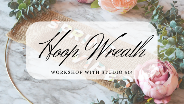 Spring Hoop Wreath Workshop with Studio 614