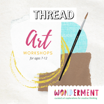 Kids' Art Class Series with Wonderment at THREAD